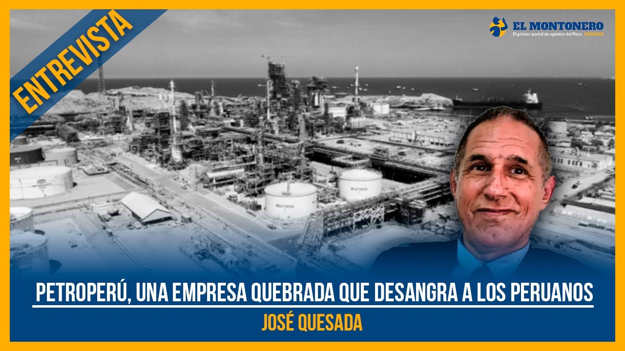 Petroperú, una empresa quebrada que desangra a los peruanos