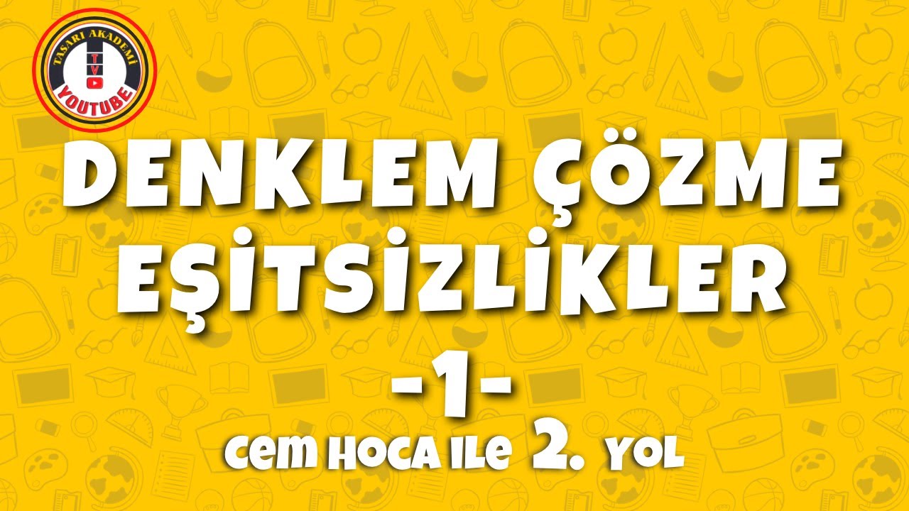 DENKLEM ÇÖZME ve EŞİTSİZLİKLER - 1 | KONU ANLATIMI ve SORU ÇÖZÜMÜ |