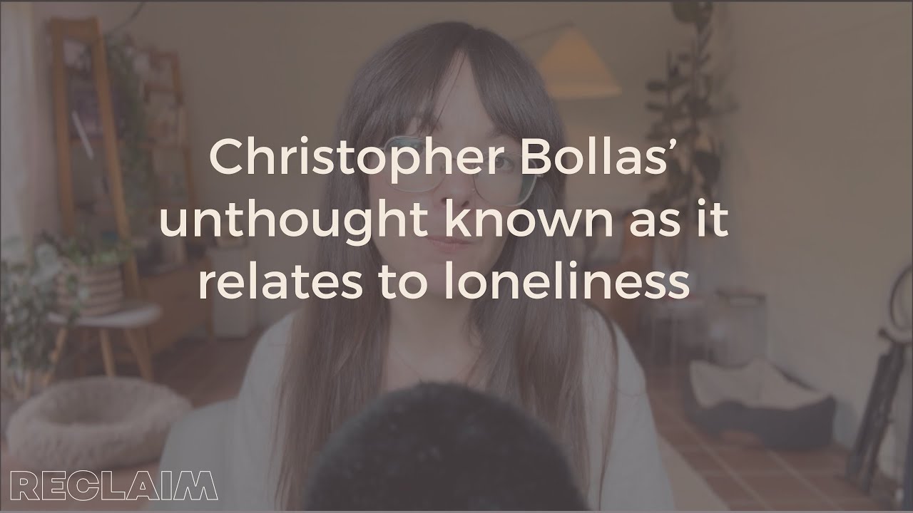Christopher Bollas&rsquo; unthought known as it relates to loneliness