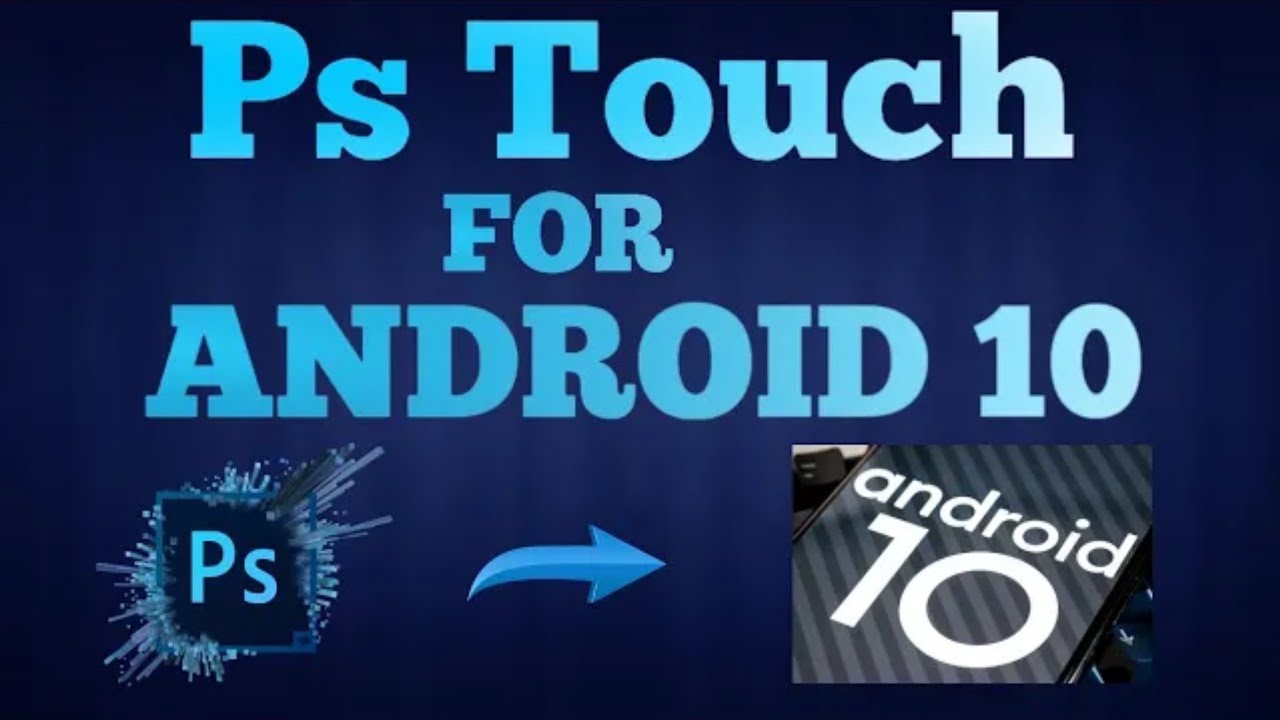 How to download photoshop touch on android 10 and android