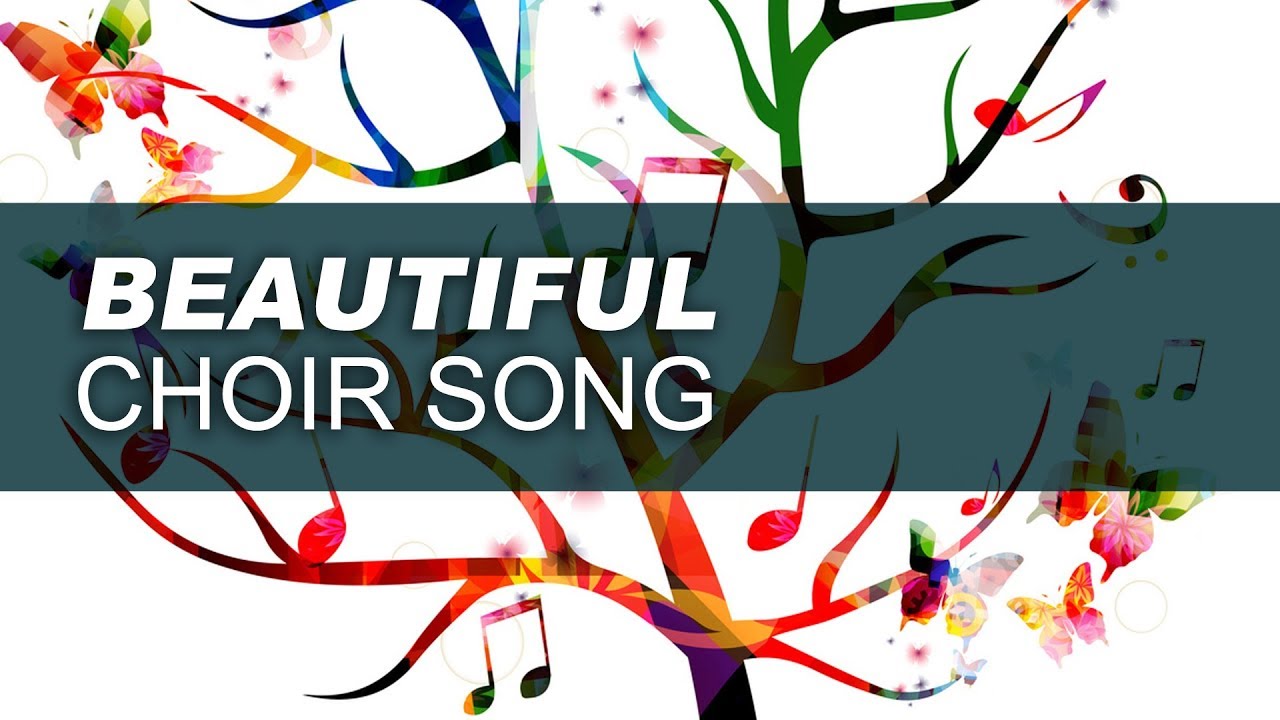 Beautiful Choir Song - 