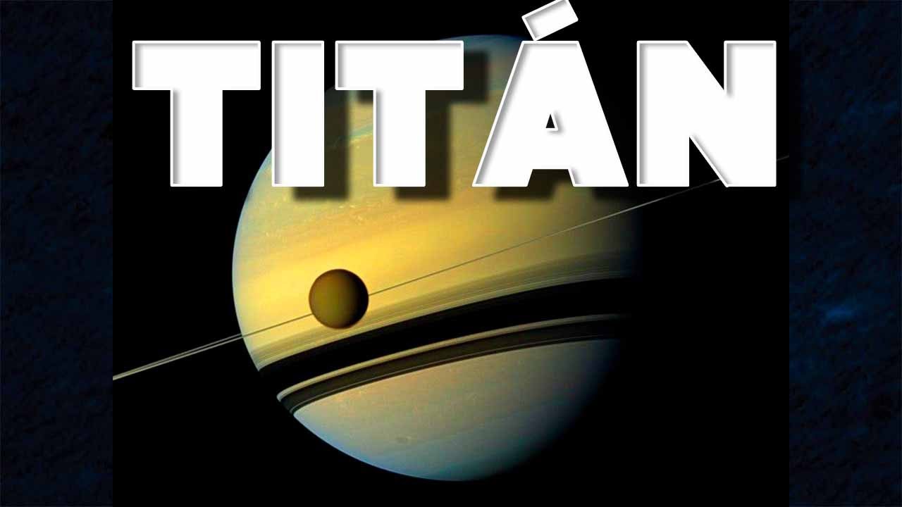 Descubre los misterios de la luna Titán