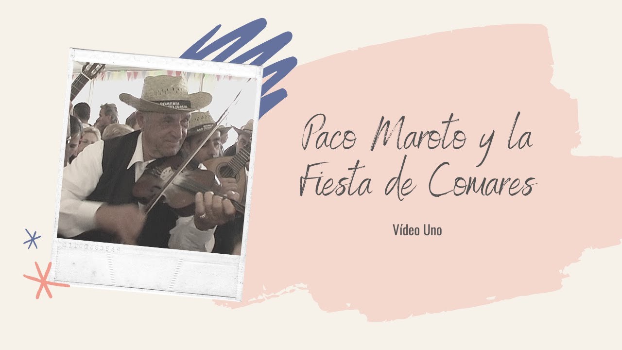 Paco Maroto y la Fiesta de Verdiales de Comares. Episodio 1