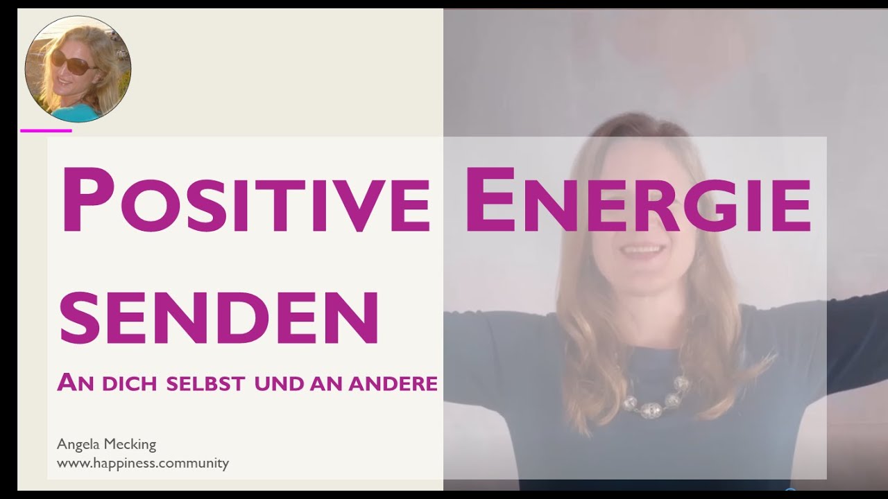 Positive Energie senden - an andere und an dich selbst