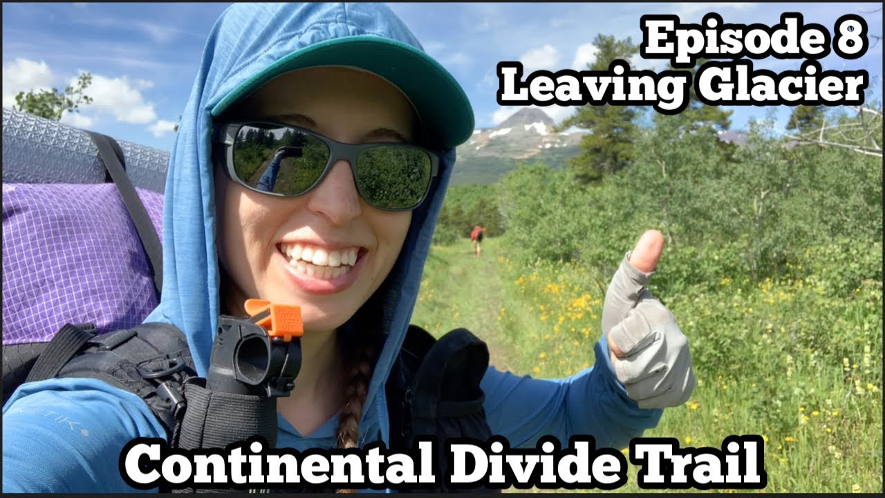 Leaving Glacier National Park | Marias Pass | Blowdown Workaround | CDT 2022 SOBO Ep 8