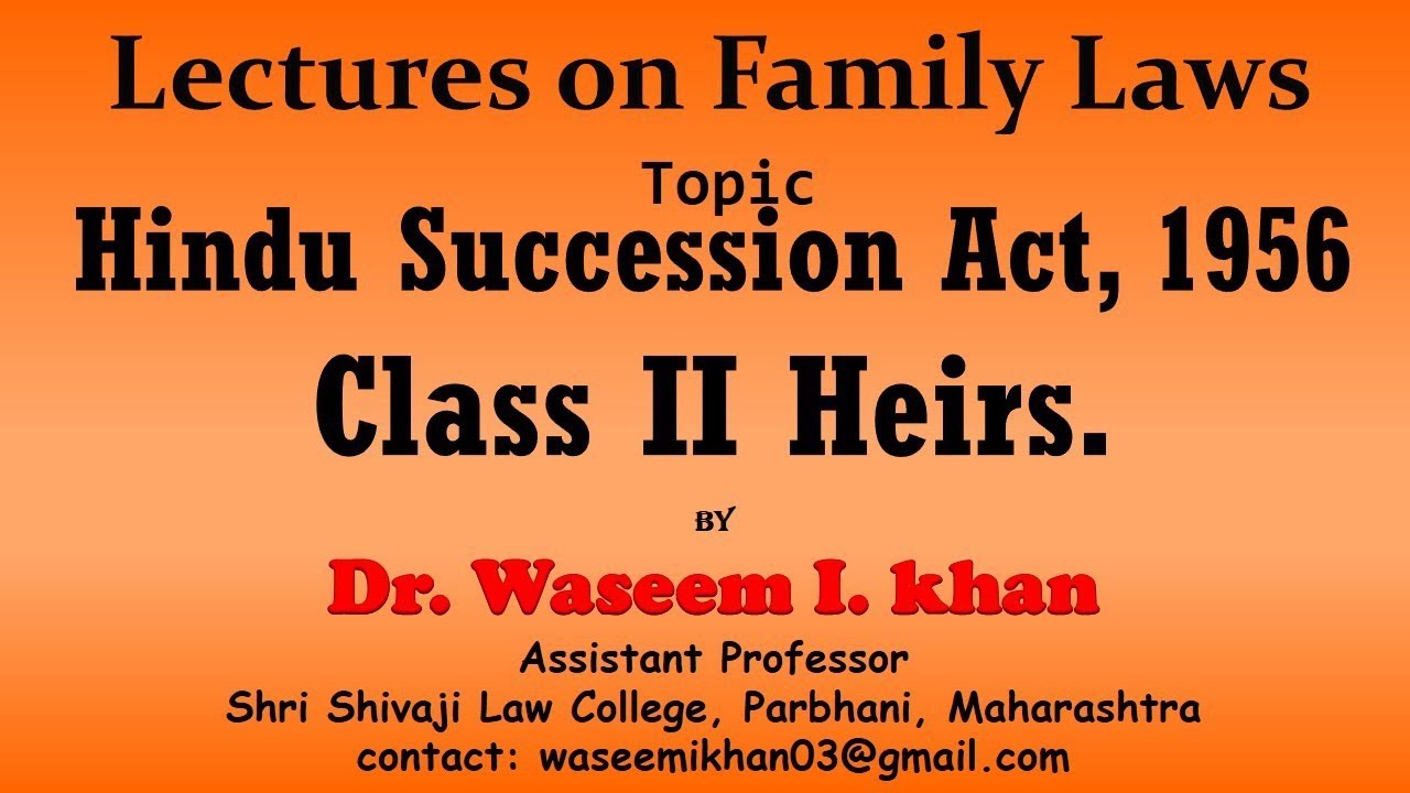 Hindu Succession Act, 1956 Part 6 | Class II heirs | Lectures on Family Law.