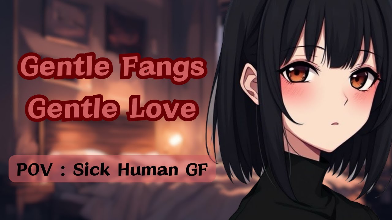Sick Human GF x Vampire BF [Reverse Comfort] [F4M] [Shy] [Pet names] [Aggressive Cuddles] [Kisses]