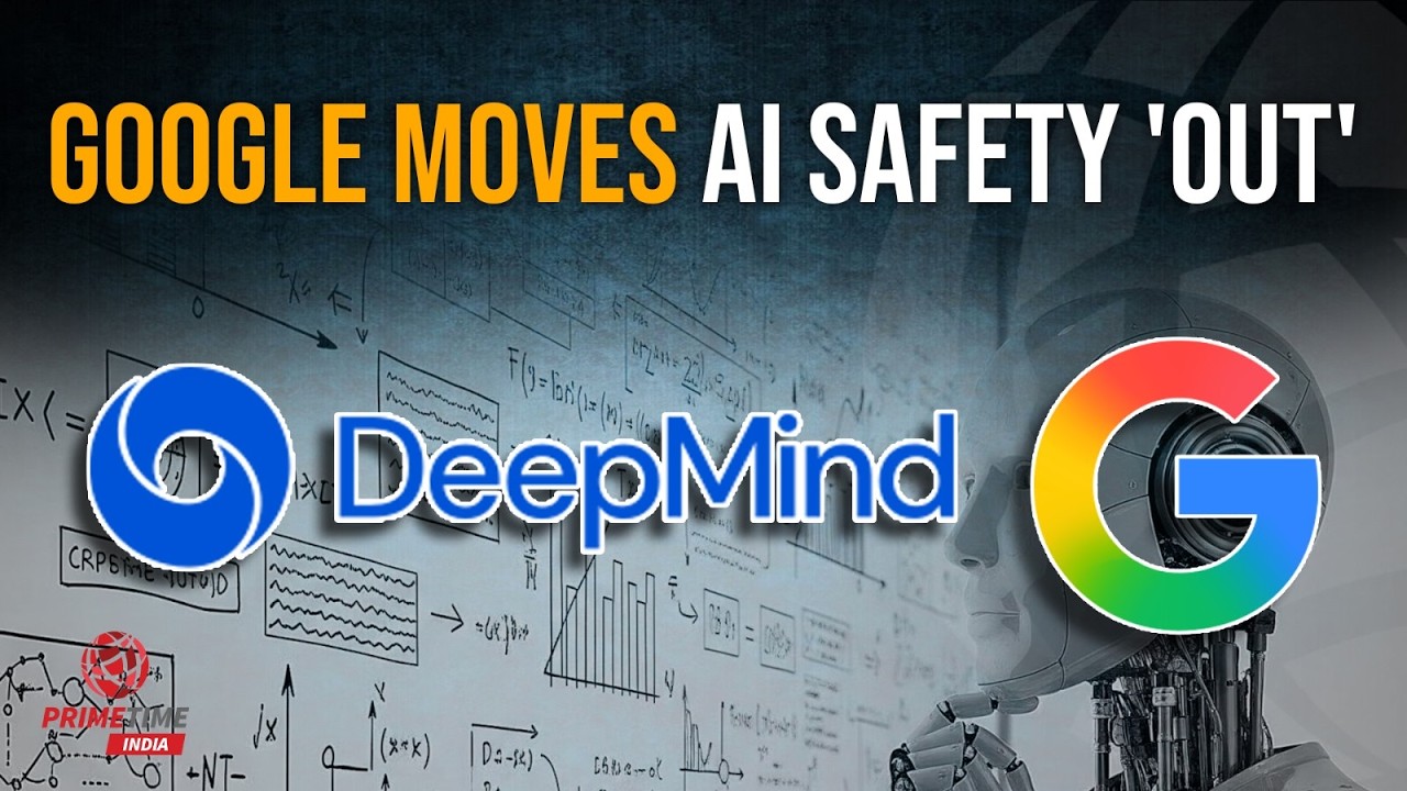 Google reshuffles DeepMind AI Safety Team, Independence or Bigger Risk? | PrimeTime India