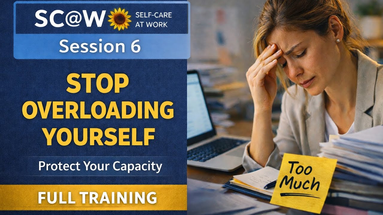Stop Overloading Yourself at Work (Protect Your Capacity Before Burnout)