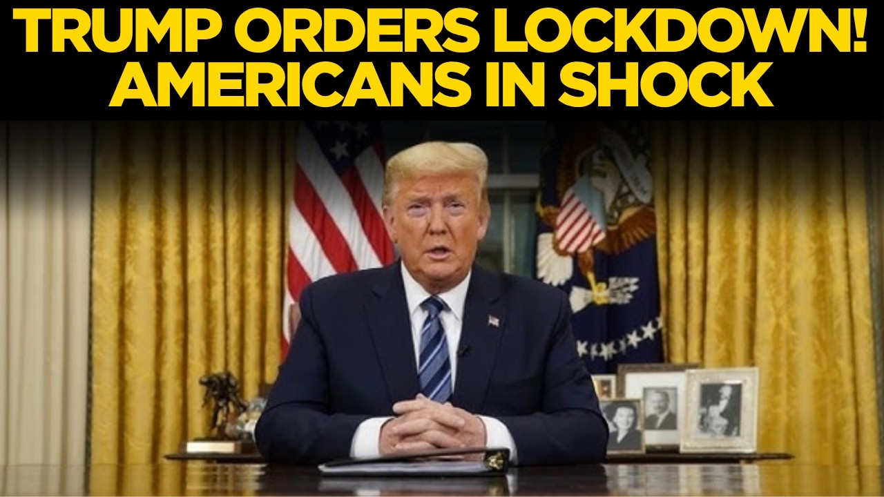 Live: Trump To America, 'Lockdown Now' &ndash; Immediate Order Sends Shockwaves Across Nation