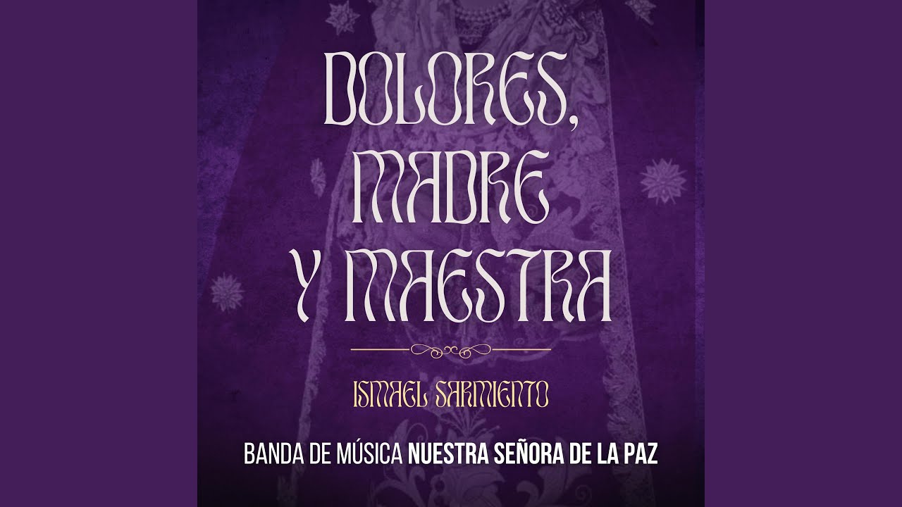 Dolores, Madre y Maestra