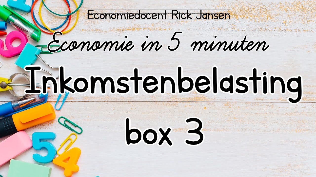 Economie in 5 minuten : De belasting in box 3 [EXAMENTRAINING]
