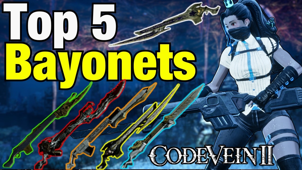 TOP 5 STRONGEST BAYONETS in Code Vein 2
