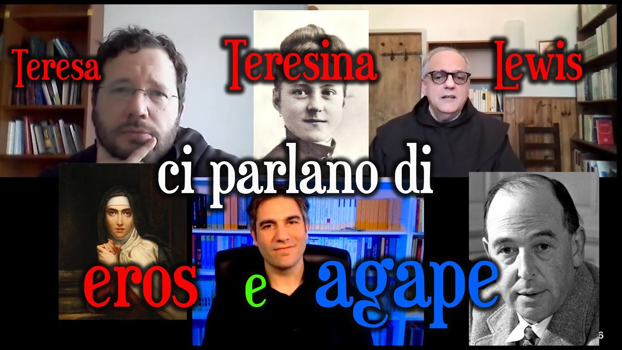 Teresa d'Avila, santa Teresina e C.S. Lewis ci parlano di amore, eros e  agape