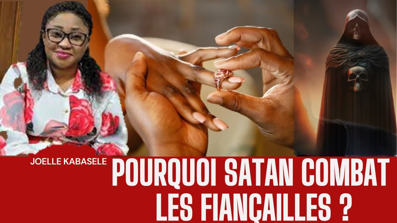 Pourquoi Satan combat les fiançailles? Pasteur Joelle KABASELE
