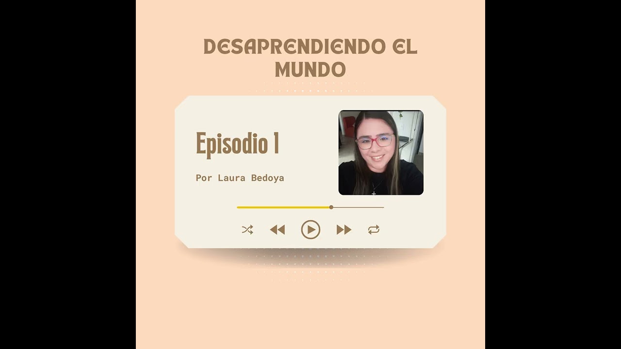 DESAPRENDIENDO EL MUNDO