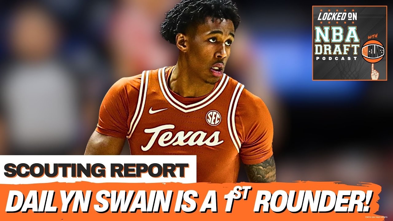 Texas' Dailyn Swain is a FIRST ROUND Pick in the 2026 NBA Draft | Scouting Report
