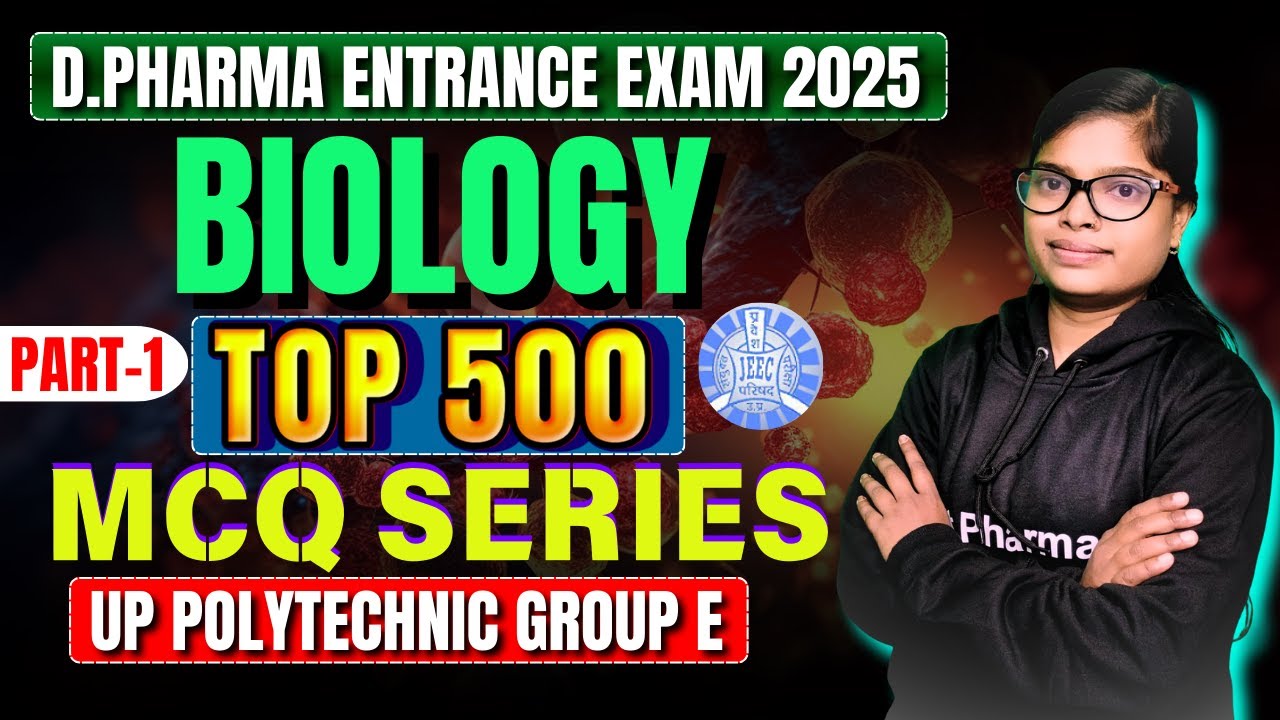Biology Top 500 MCQ Series | D.Pharma Entrance Exam 2025 | UP Polytechnic Group E | Biology MCQ