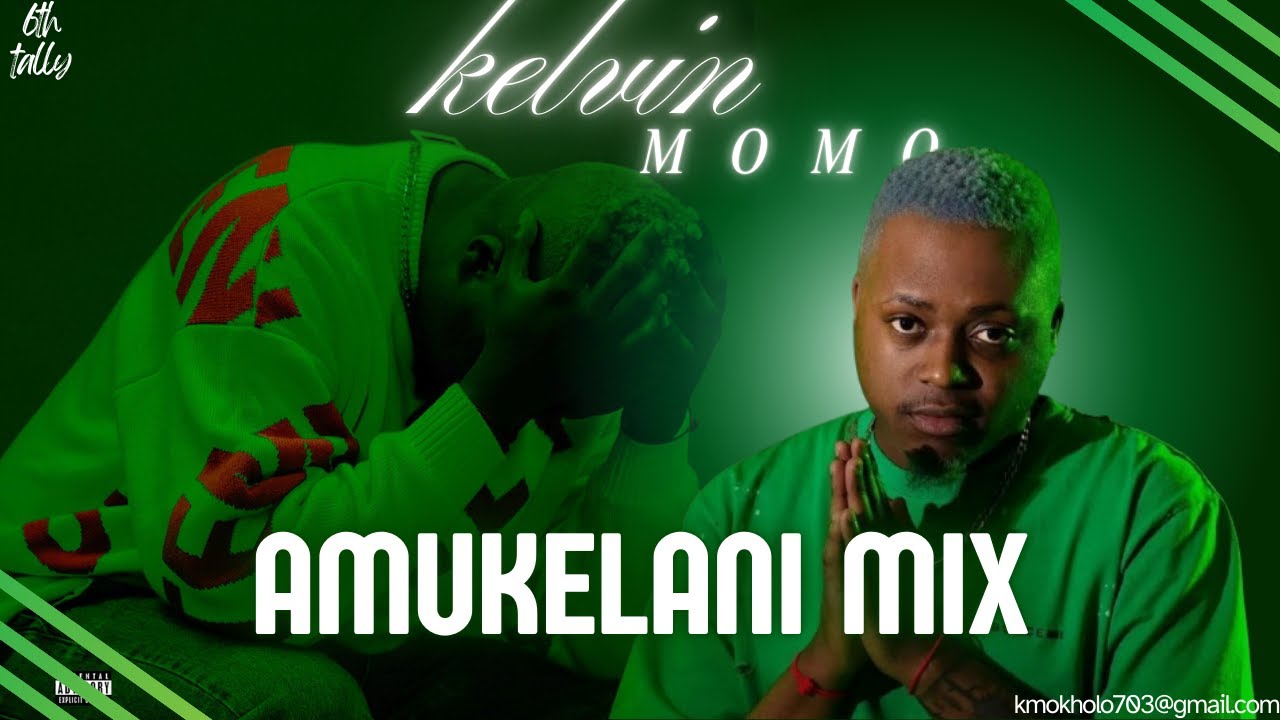 KELVIN MOMO [ AMUKELANI ] ALBUM MIX