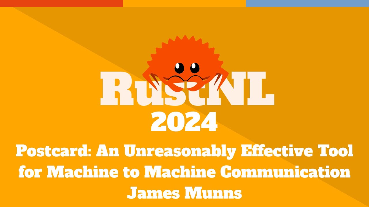 Postcard: An Unreasonably Effective Tool for Machine to Machine Communication - James Munns