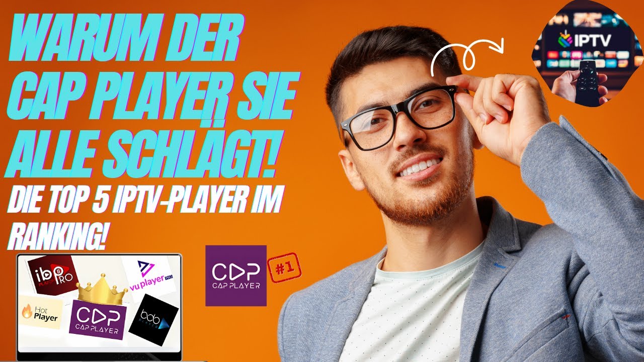 Top 5 IPTV-Player-Apps im Jahr 2025 &ndash; Ist CAP Player die Nr. 1?