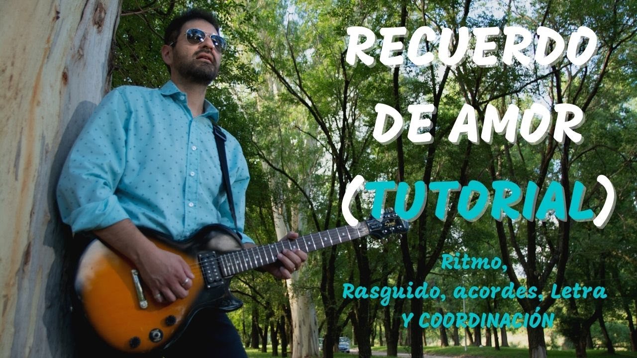 recuerdo de amor tutorial guitarra