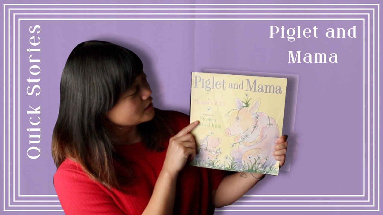 Quick Stories: Piglet and Mama