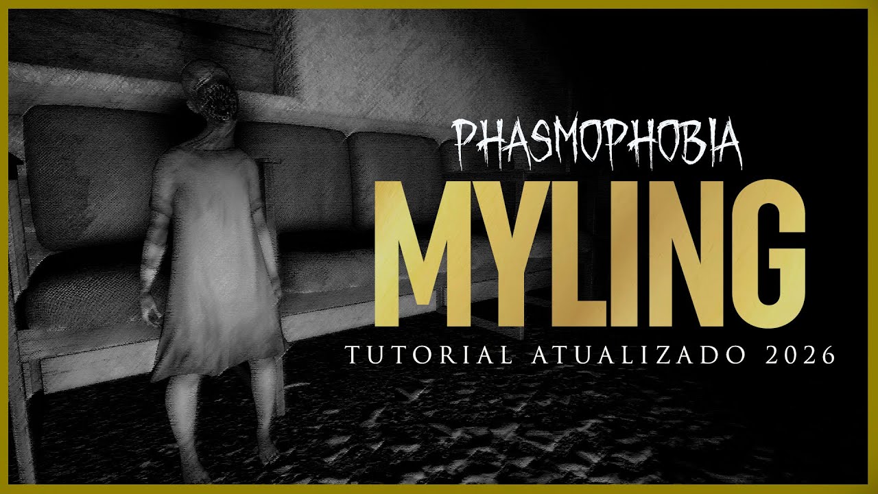 MYLING | GUIA COMPLETO 2026 | PHASMOPHOBIA