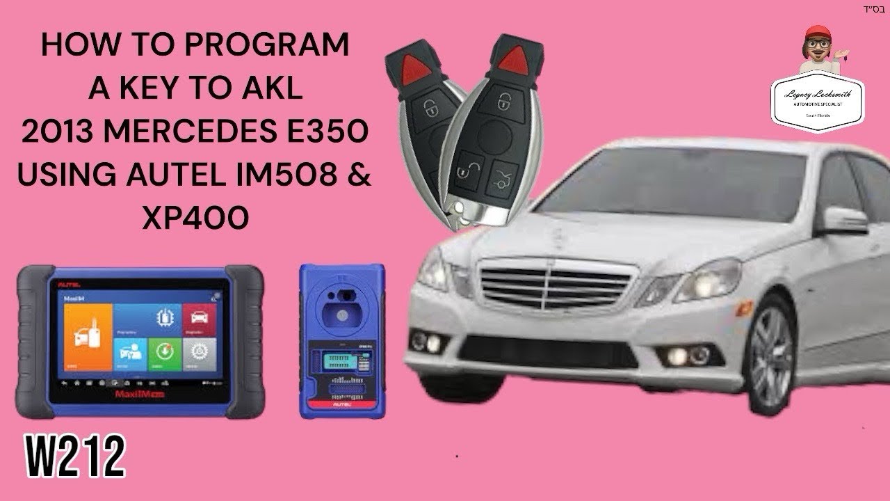 HOW TO PROGRAMA KEY TO AKL 2013 MERCEDES E350 USING AUTEL IM508 &ХР400