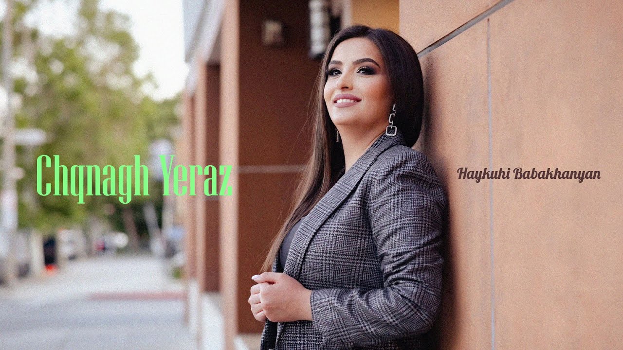 Haykuhi Babakhanyan - Chqnagh Yeraz