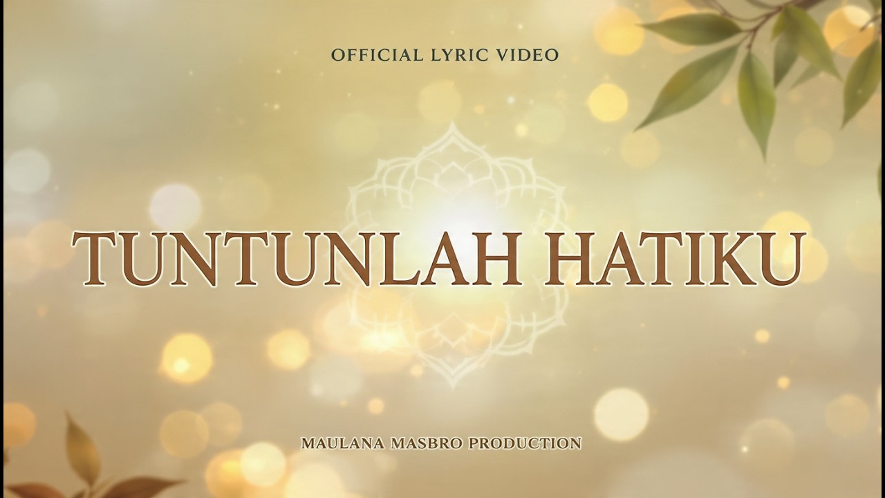 Maulana Masbro Production – Tuntunlah Hatiku | Ya Allah Tuntunlah Hatiku (Official Lyric Video)