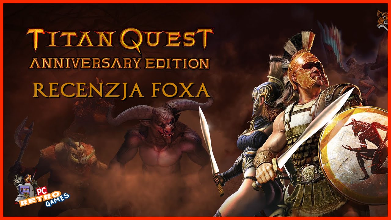Titan Quest Anniversary Edition (2006/2016) [PC/XO/PS4/NS] - Recenzja FoXa