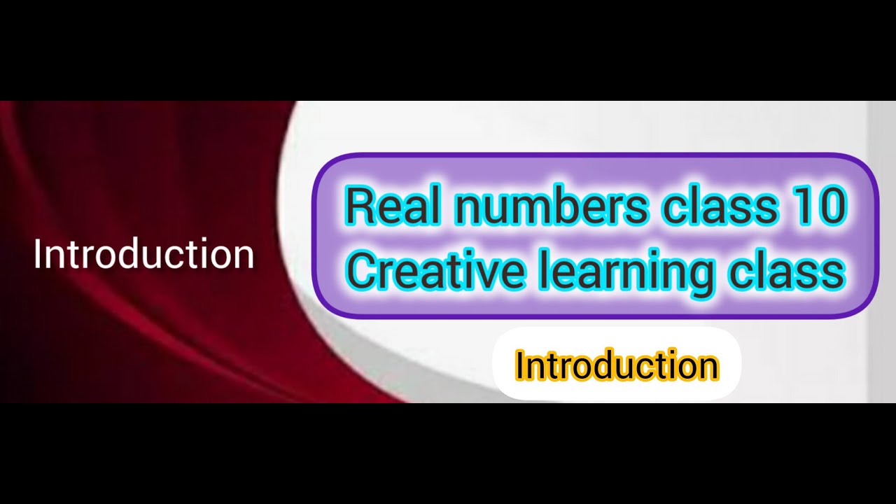 Real numbers|class 10|creative learning|Introduction#viral videos
