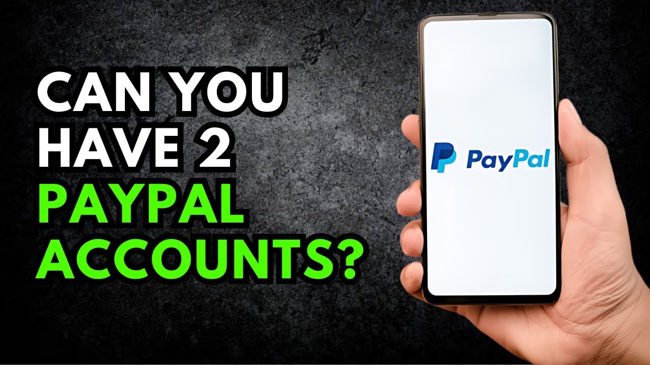 Можно ли иметь два счёта PayPal? Вот ответ!