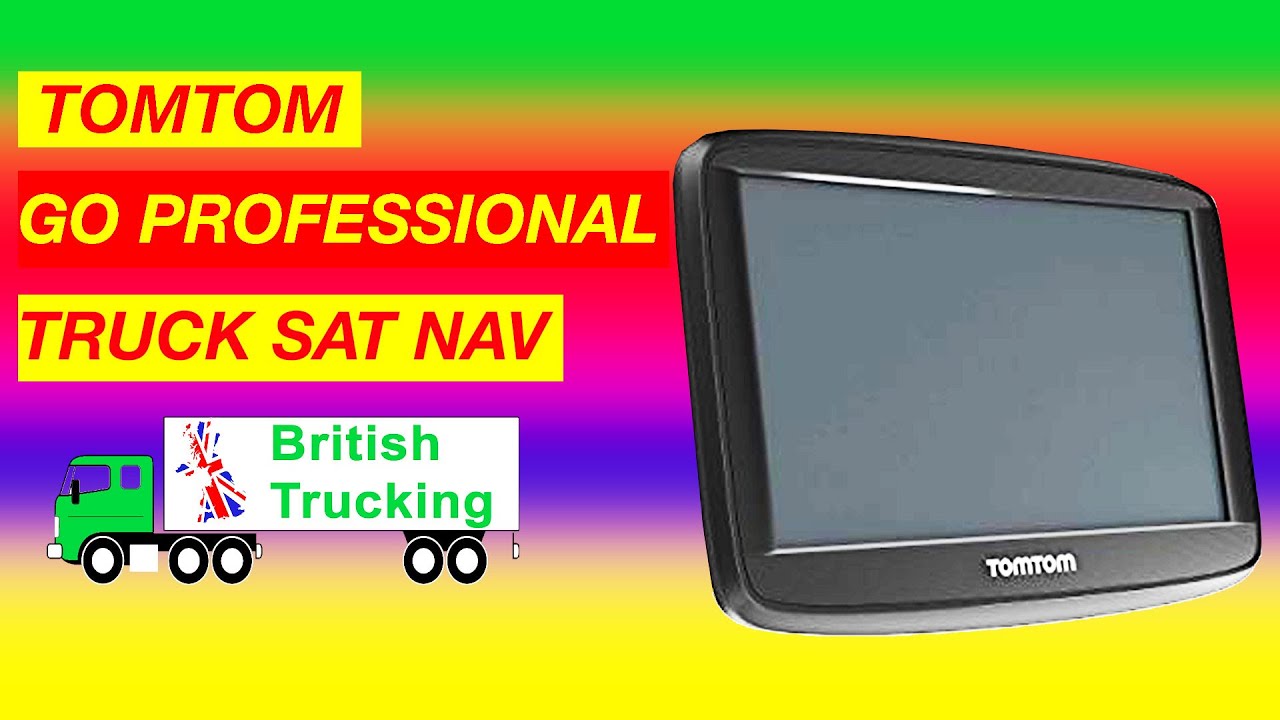 TomTom Go Professional Truck Sat Nav British Trucking