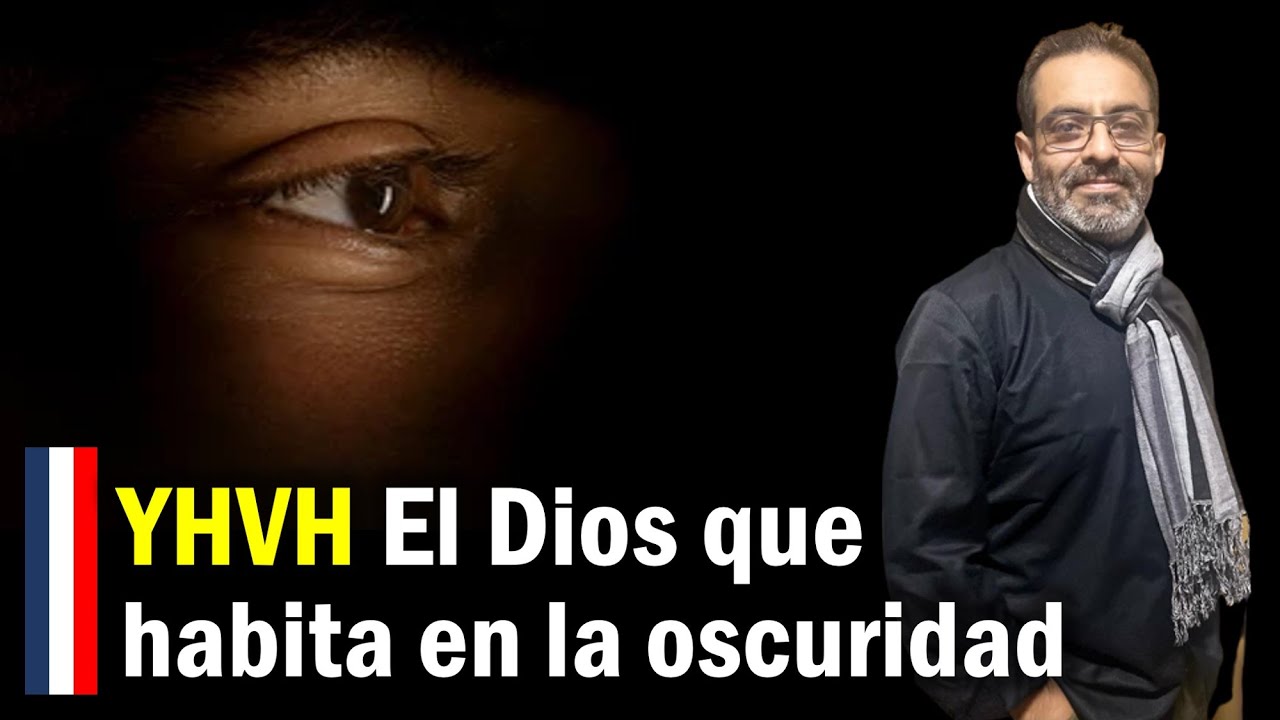 El Templo: YHVH el Dios en la oscuridad.