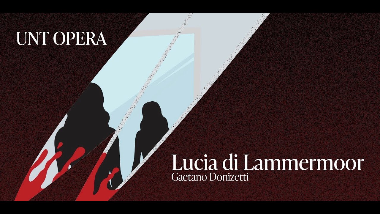 UNT Opera presents, Lucia di Lammermoor