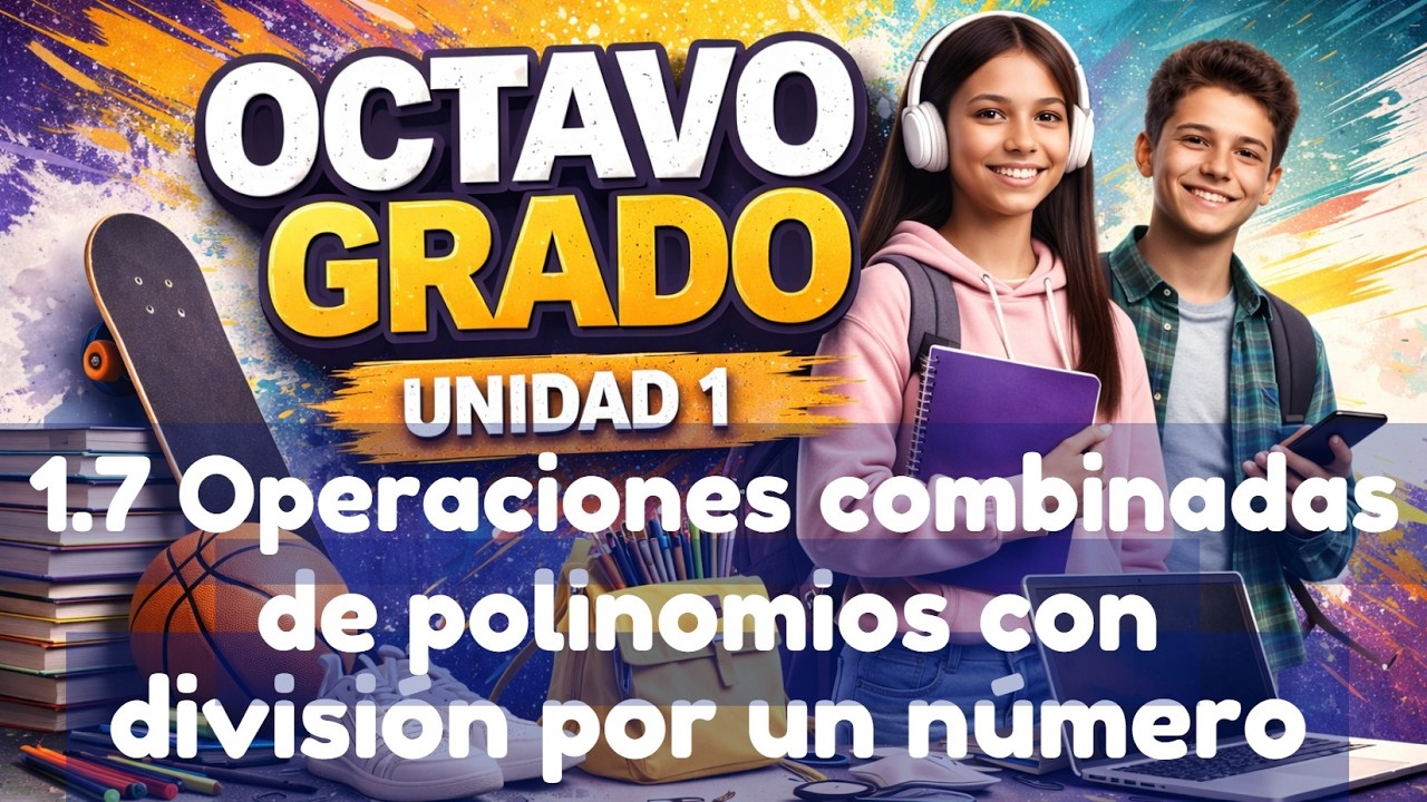1.7 Operaciones combinadas de polinomios con división por un número || UNIDAD 1 || OCTAVO GRADO
