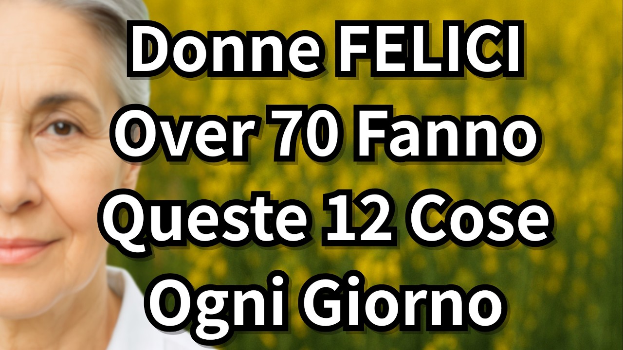 12 Abitudini Per la Felicità Dopo i 70 anni – Cambia la Tua Vita Oggi!