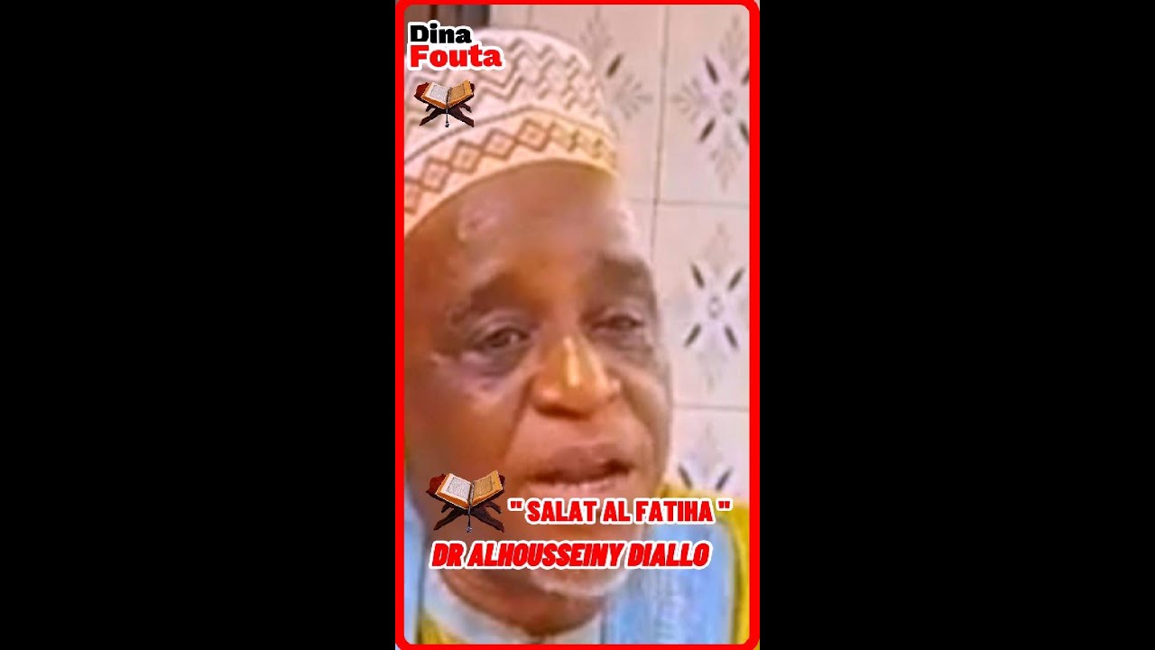 DR ALHOUSSEINY DIALLO '' SALAT AL FATIHA ''