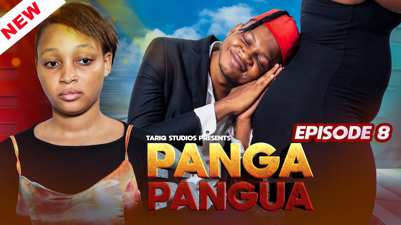 PANGA PANGUA { Ep 8 }