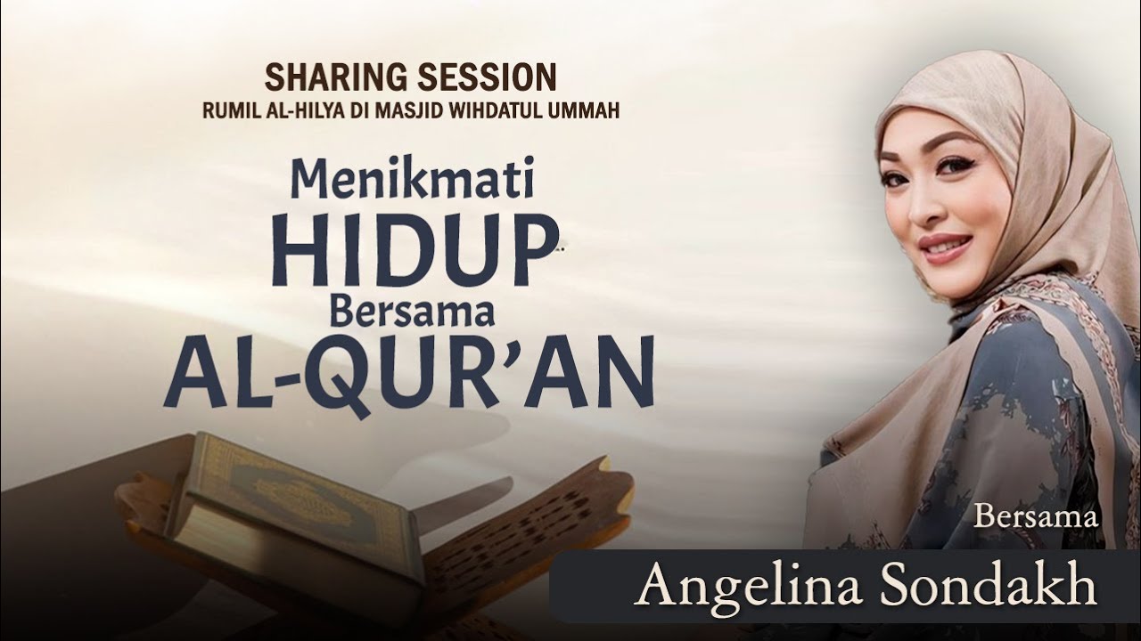 MENIKMATI HIDUP BERSAMA AL-QUR'AN | Bersama ANGELINA SONDAKH | Sharing Session Rumil Al-Hilya