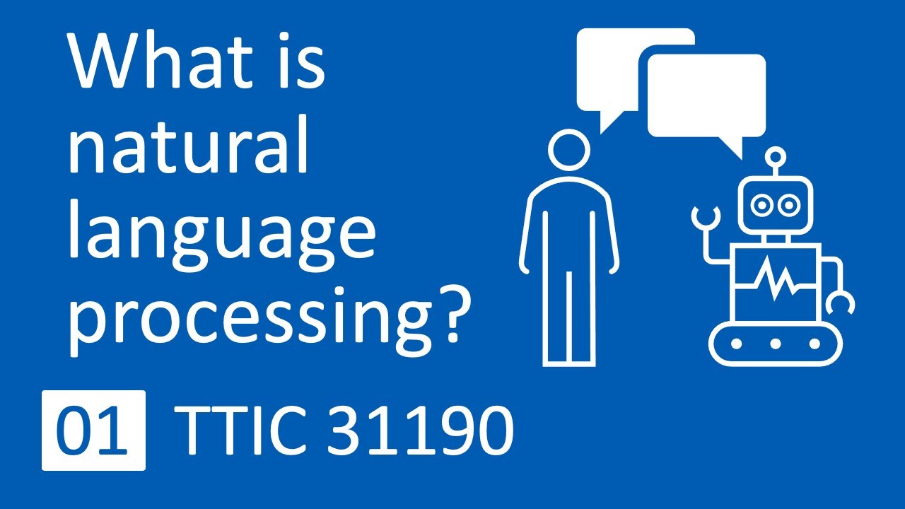 01 | What is natural language processing? | TTIC 31190 (NLP) - Fall 2020