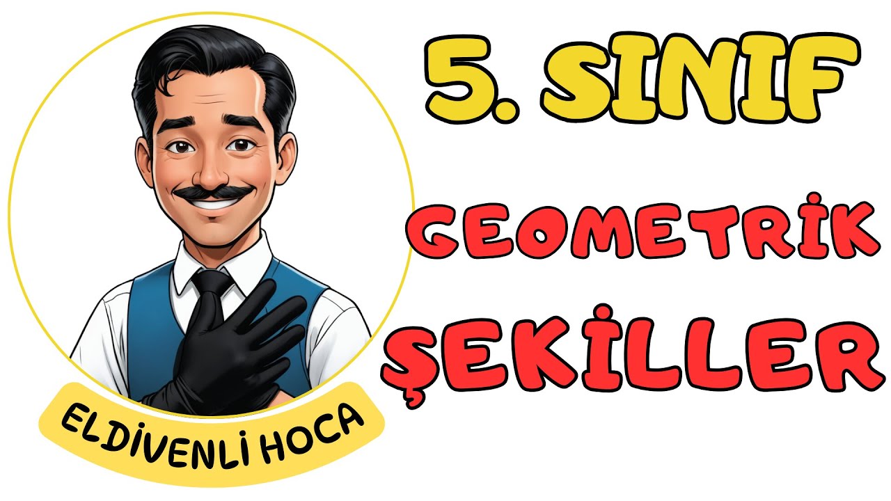 5.Sınıf Geometrik Şekiller - Eldivenli Hoca