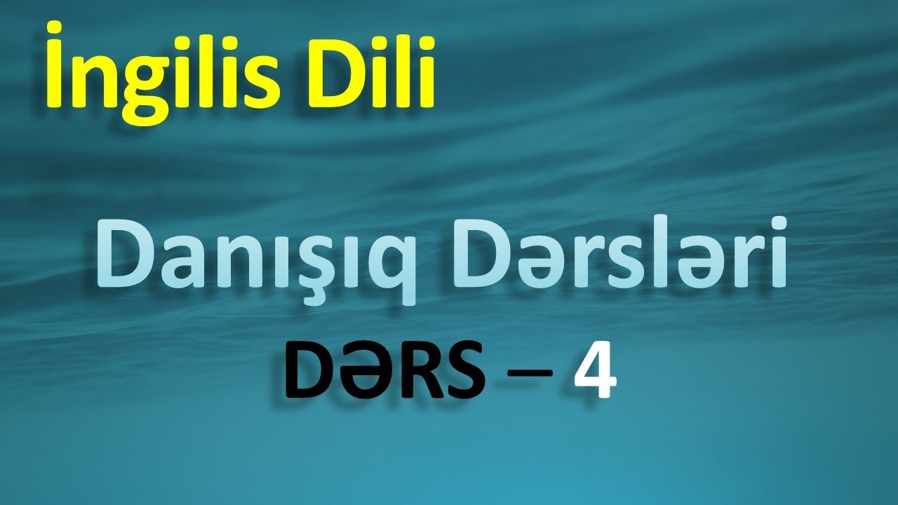 İngilis dili - Danışıq dərsləri - Dərs (4)