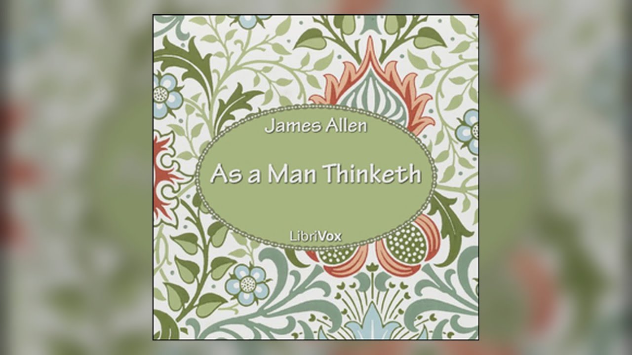 As a Man Thinketh | 1903 | James Allen | Philosophy / Self-Help