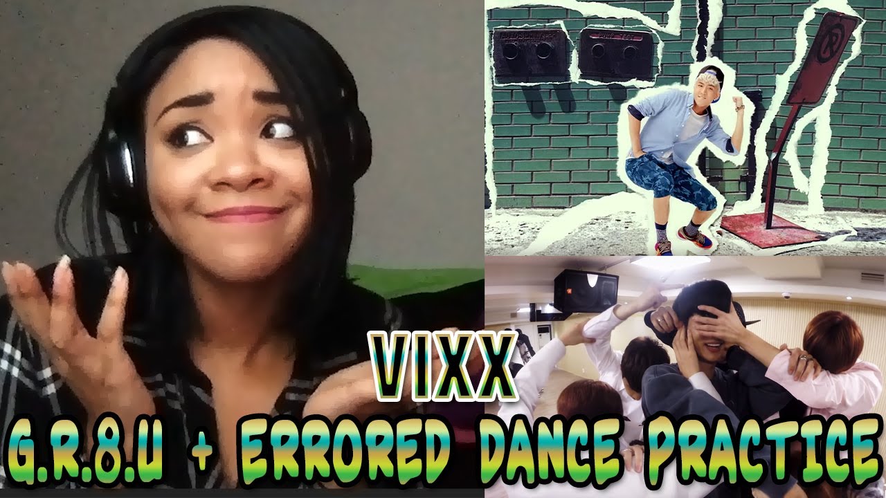 Reaction to VIXX 'G.R.8.U' MV & 'Errored Dance Practice' - FIXING MY MISTAKES!!!