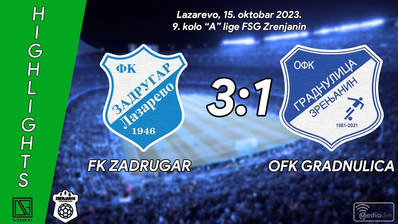 FK ZADRUGAR Lazarevo - OFK GRADNULICA Zrenjanin (Highlights) [15.10.2023.]