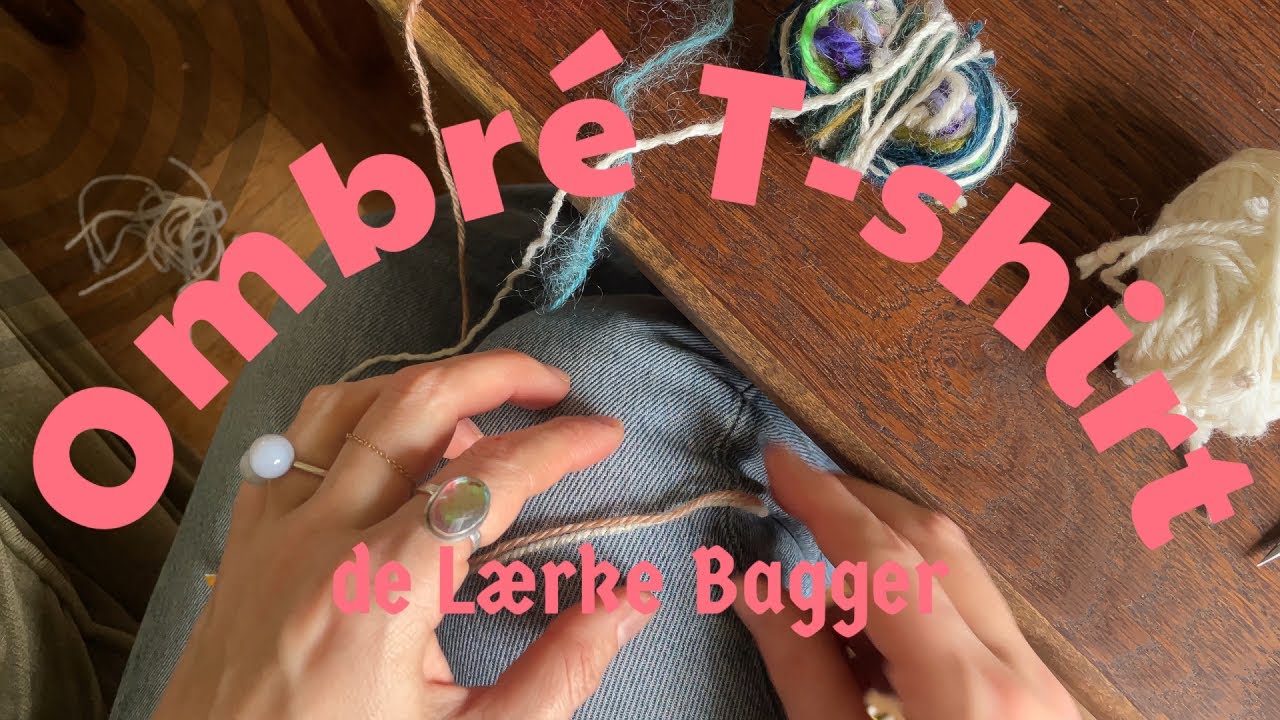 Tricot & Scrap Yarn, Bloquer un pull + Ombré T-shirt Lærke Bagger | Knitting, Upcycled Yarn & DIY