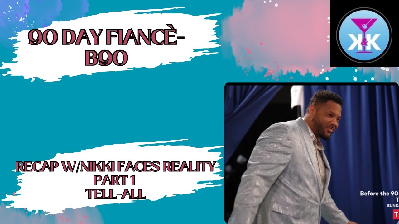 Обзор 90 Day Fianc&eacute; (B90) с @NikkiFacesReality. Все подробности. Часть 1. #90dayfiancebeforethe90...
